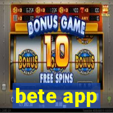 bete app