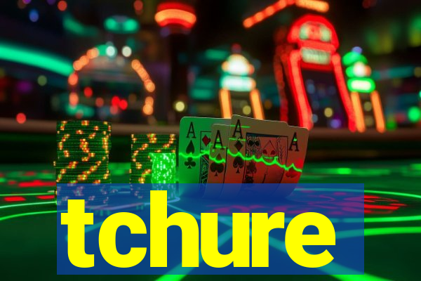 tchure