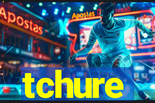 tchure