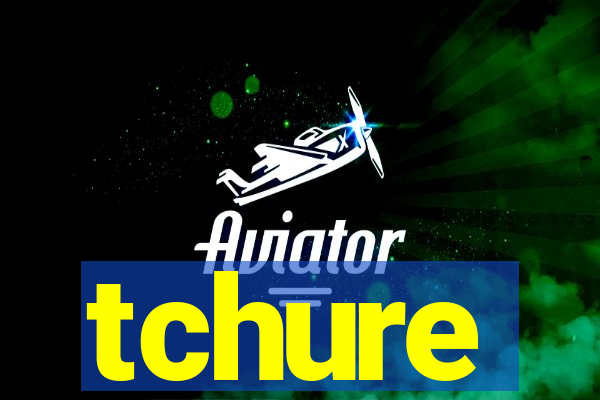 tchure