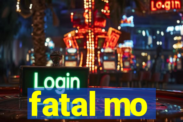 fatal mo