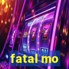 fatal mo