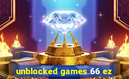 unblocked games 66 ez