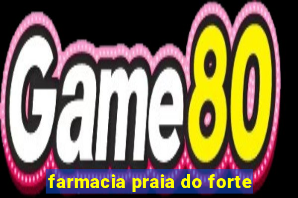 farmacia praia do forte