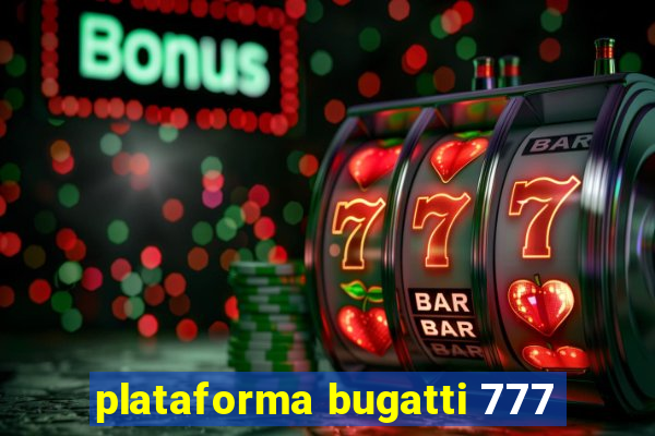 plataforma bugatti 777