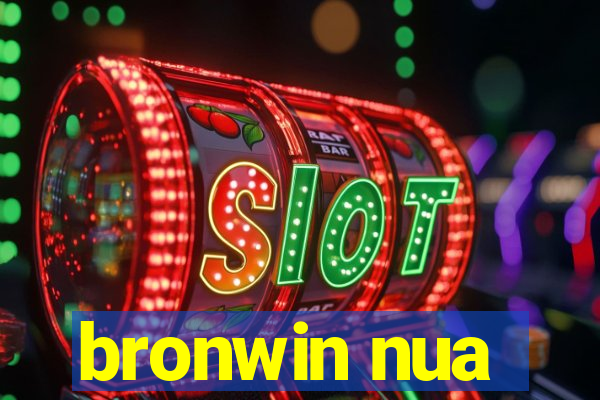bronwin nua