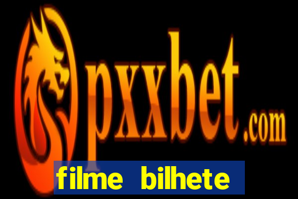 filme bilhete premiado completo dublado