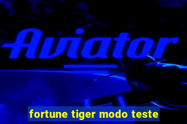fortune tiger modo teste
