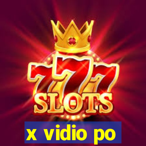 x vidio po