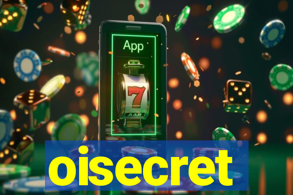 oisecret