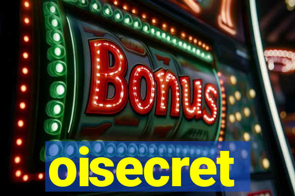 oisecret