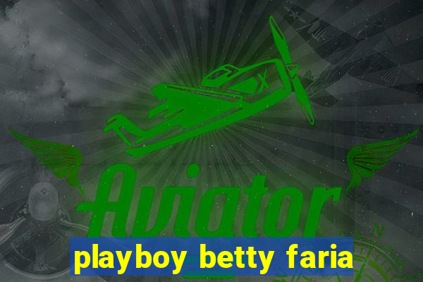 playboy betty faria
