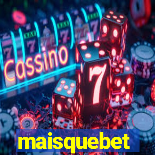 maisquebet