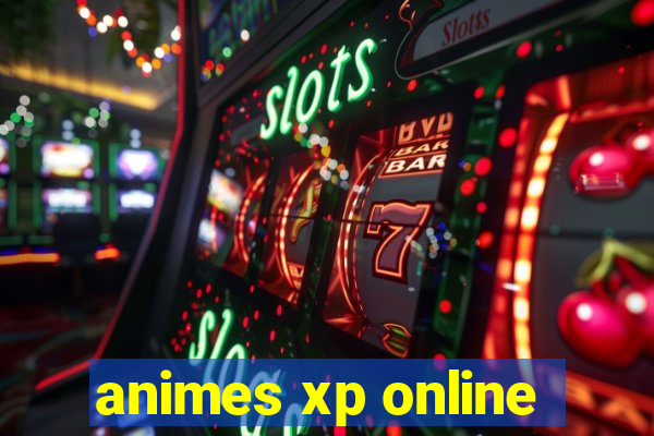 animes xp online