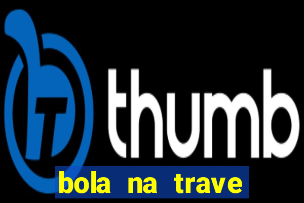 bola na trave betano como funciona