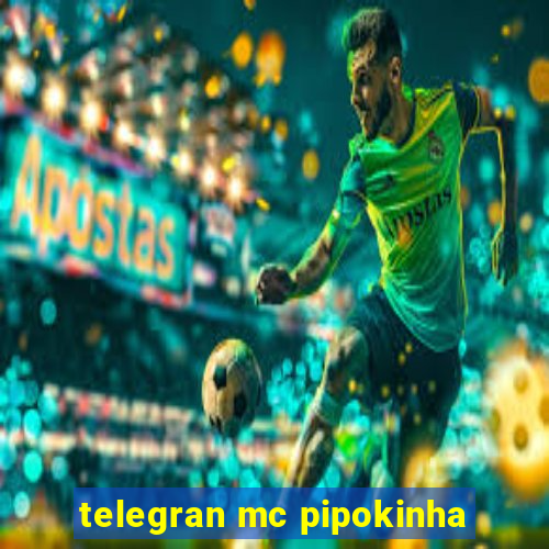 telegran mc pipokinha