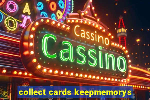 collect cards keepmemorys