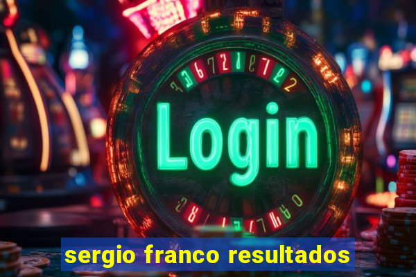 sergio franco resultados