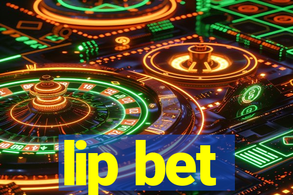 lip bet