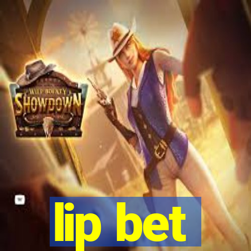 lip bet