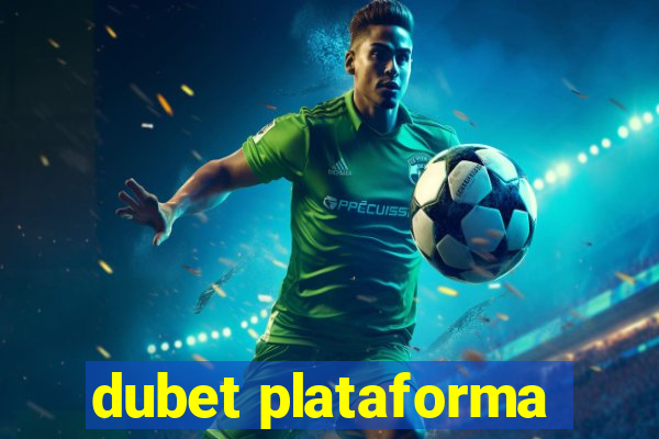 dubet plataforma