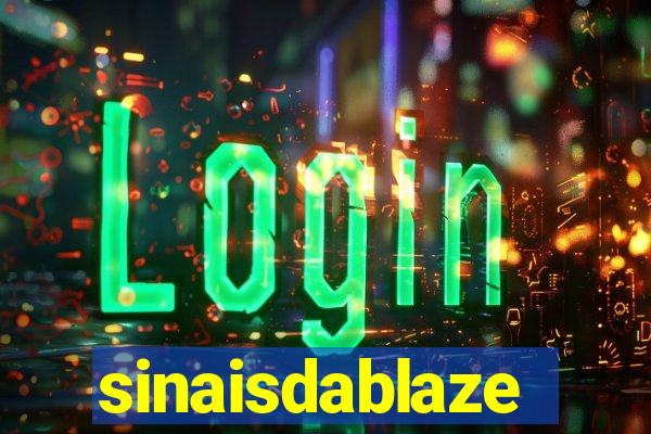 sinaisdablaze
