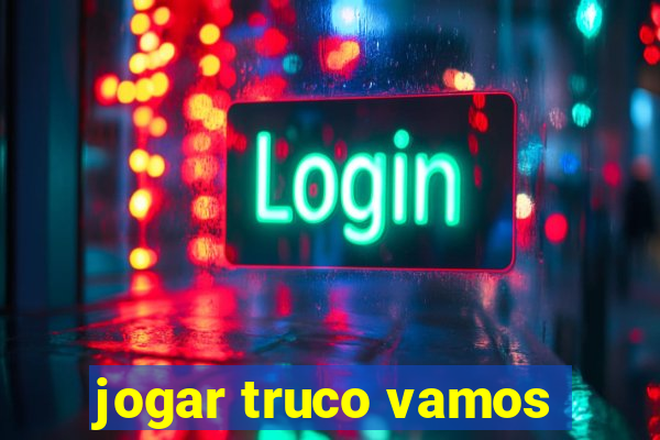 jogar truco vamos