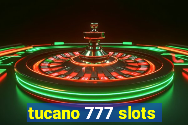 tucano 777 slots