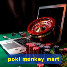 poki monkey mart