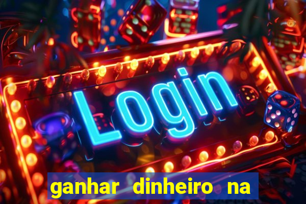 ganhar dinheiro na internet jogando