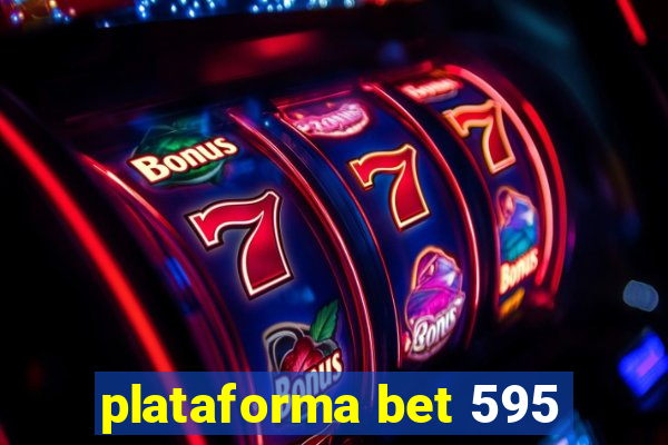plataforma bet 595