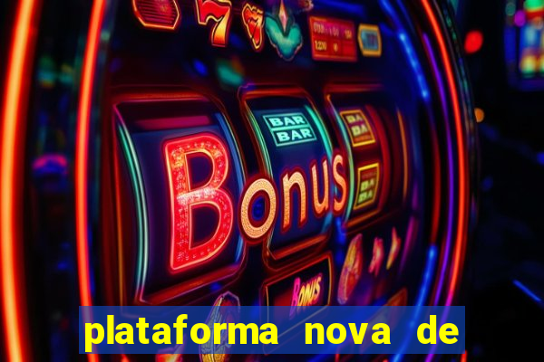 plataforma nova de jogos de aposta