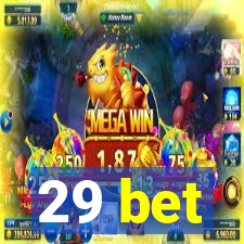 29 bet