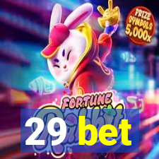 29 bet