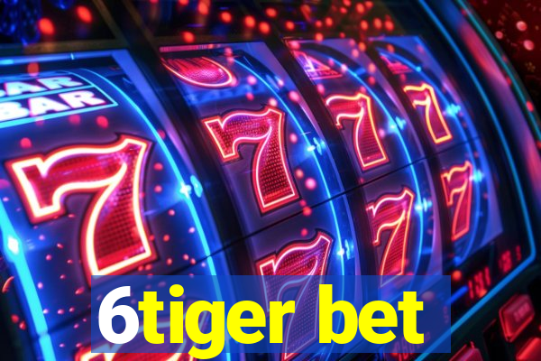 6tiger bet