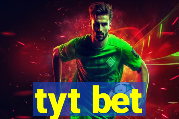 tyt bet
