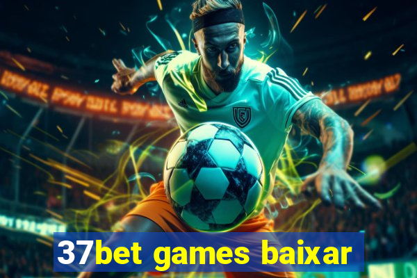 37bet games baixar