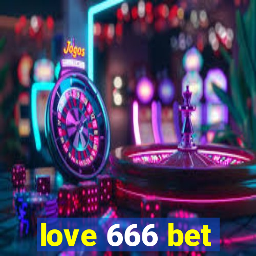 love 666 bet