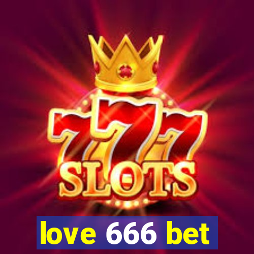 love 666 bet