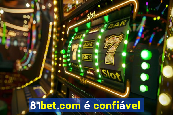 81bet.com é confiável