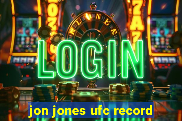 jon jones ufc record