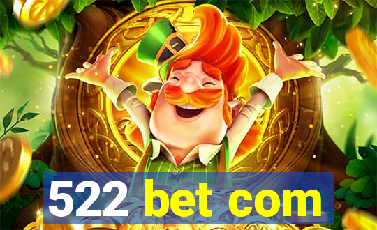522 bet com