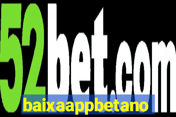 baixaappbetano