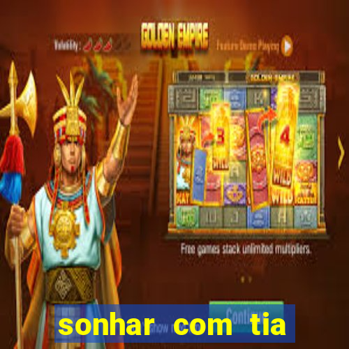 sonhar com tia falecida jogo do bicho