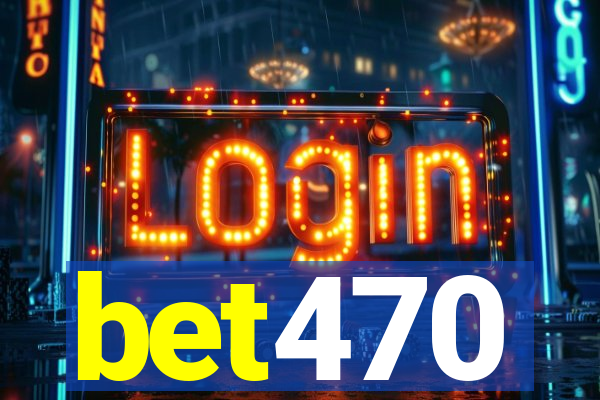 bet470