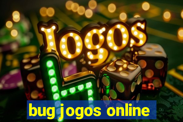 bug jogos online