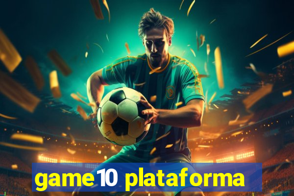 game10 plataforma