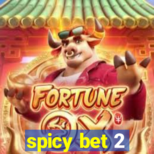 spicy bet 2