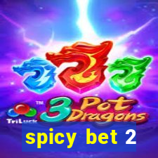 spicy bet 2