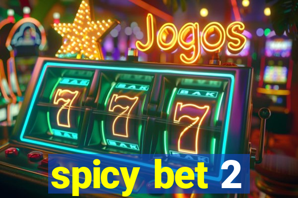 spicy bet 2